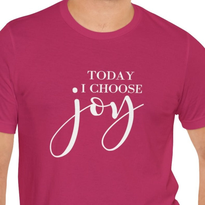 Today I Choose Joy Unisex Jersey Short Sleeve Tee