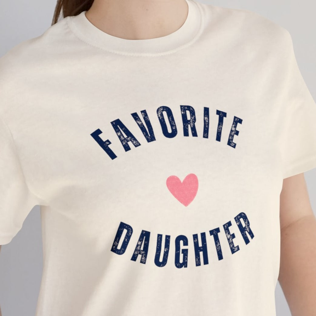 Favorite Daughter T-shirt Unisex Jersey Short Sleeve Tee