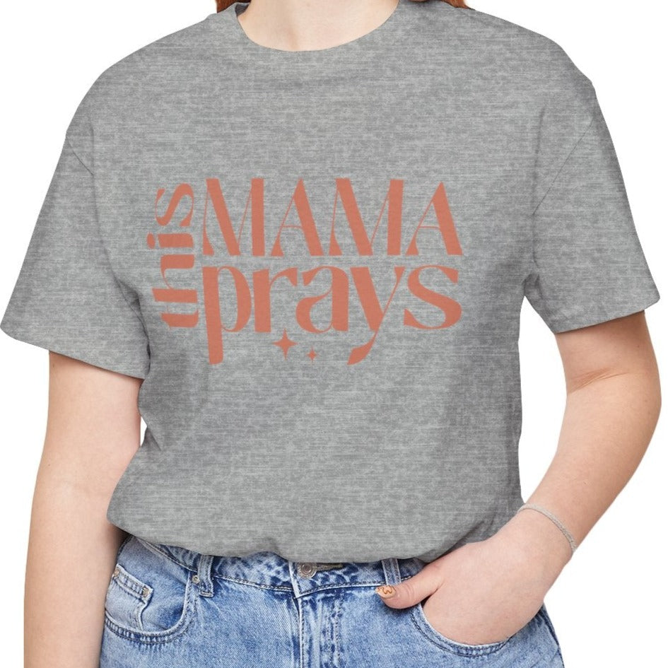 This Mama Prays Unisex Jersey Short Sleeve Tee