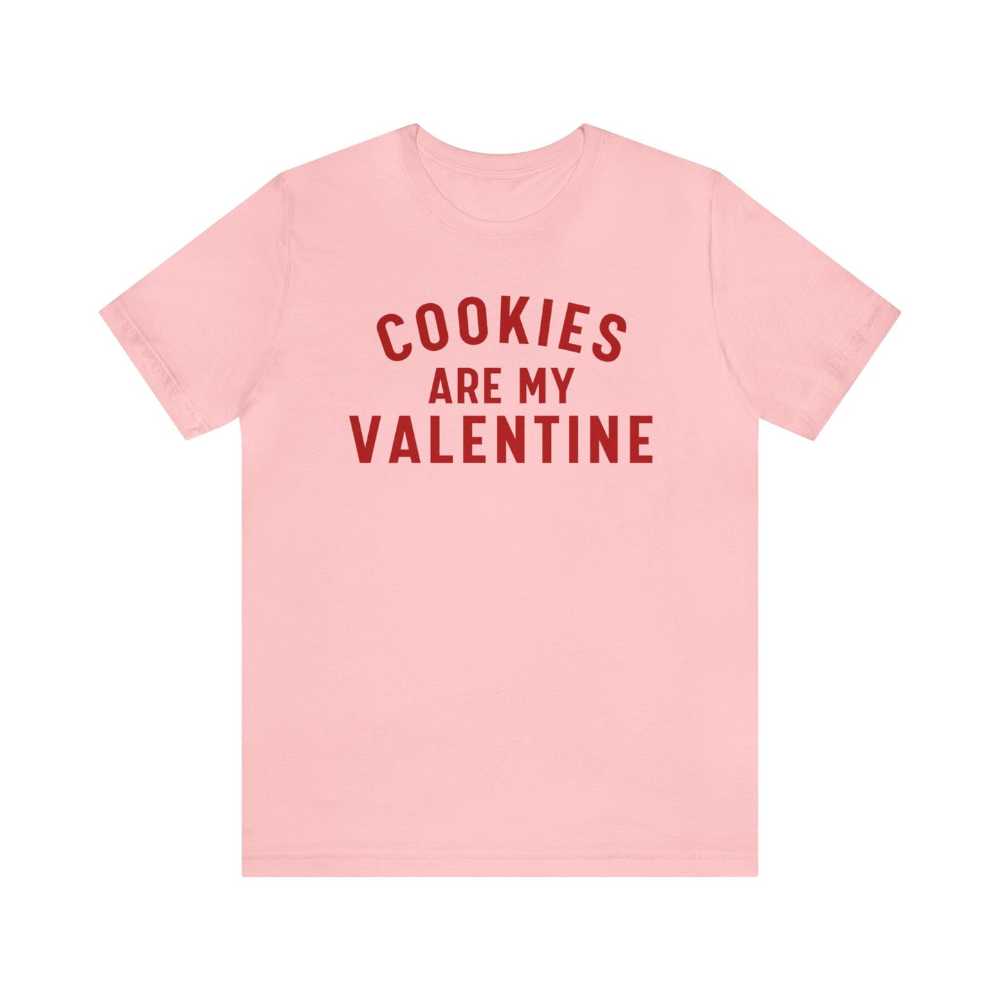 Cookies are my Valentine Unisex Jersey Short Sleeve Tee