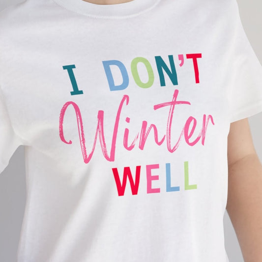 I Don't Winter Well Unisex Jersey Short Sleeve Tee