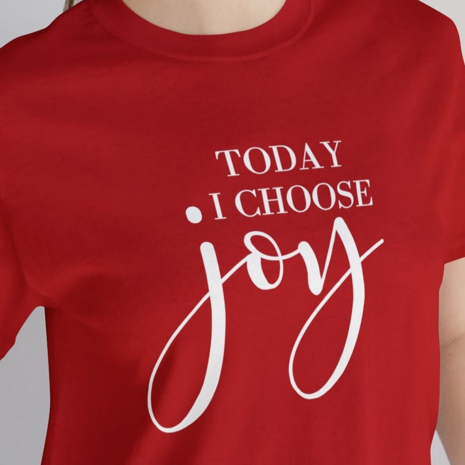 Today I Choose Joy Unisex Jersey Short Sleeve Tee