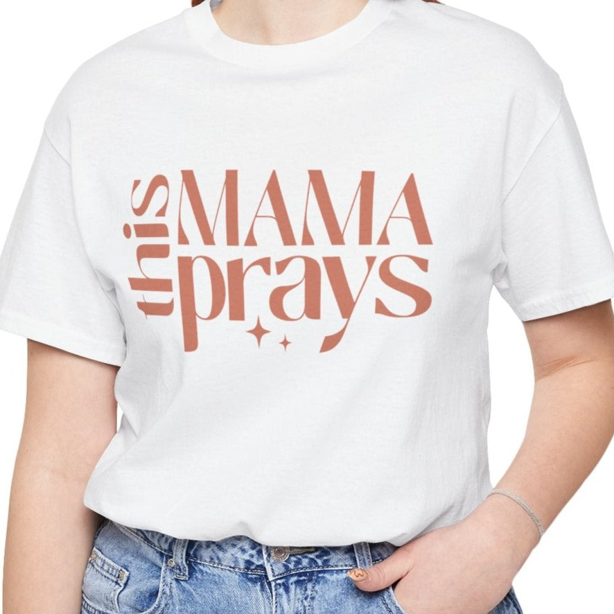 This Mama Prays Unisex Jersey Short Sleeve Tee