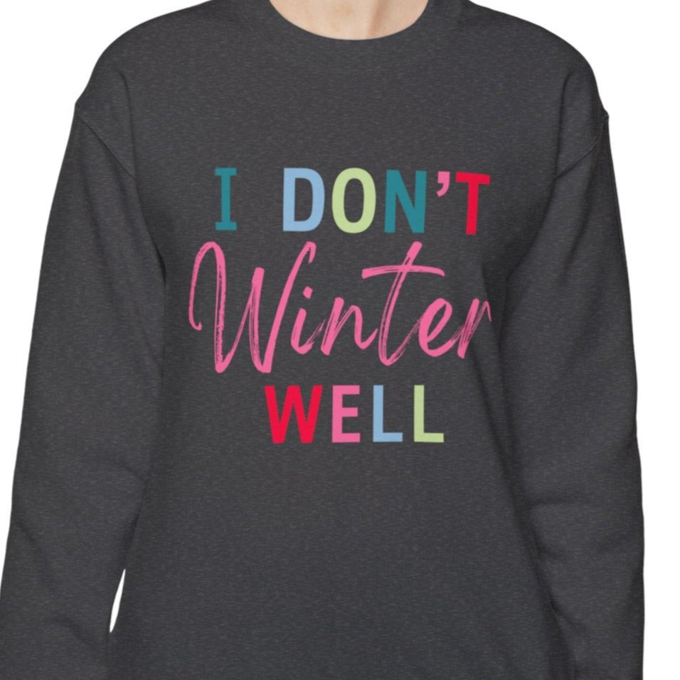 I Don't Winter Well Unisex Heavy Blend™ Crewneck Sweatshirt