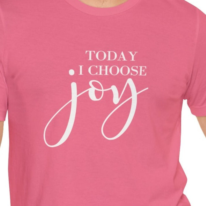 Today I Choose Joy Unisex Jersey Short Sleeve Tee