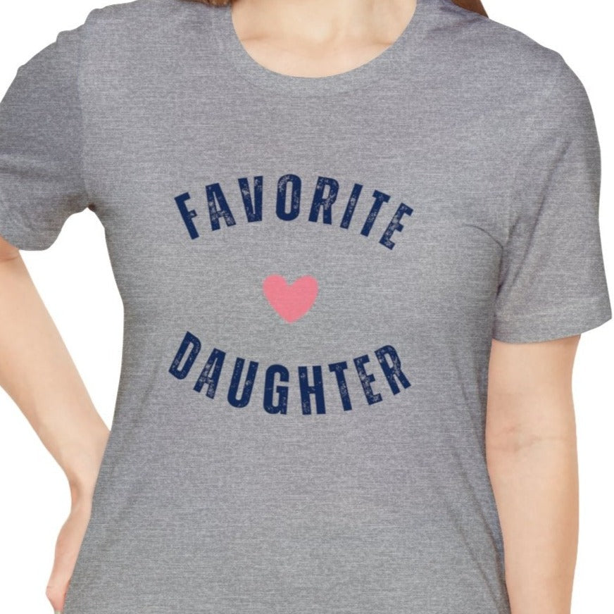 Favorite Daughter T-shirt Unisex Jersey Short Sleeve Tee