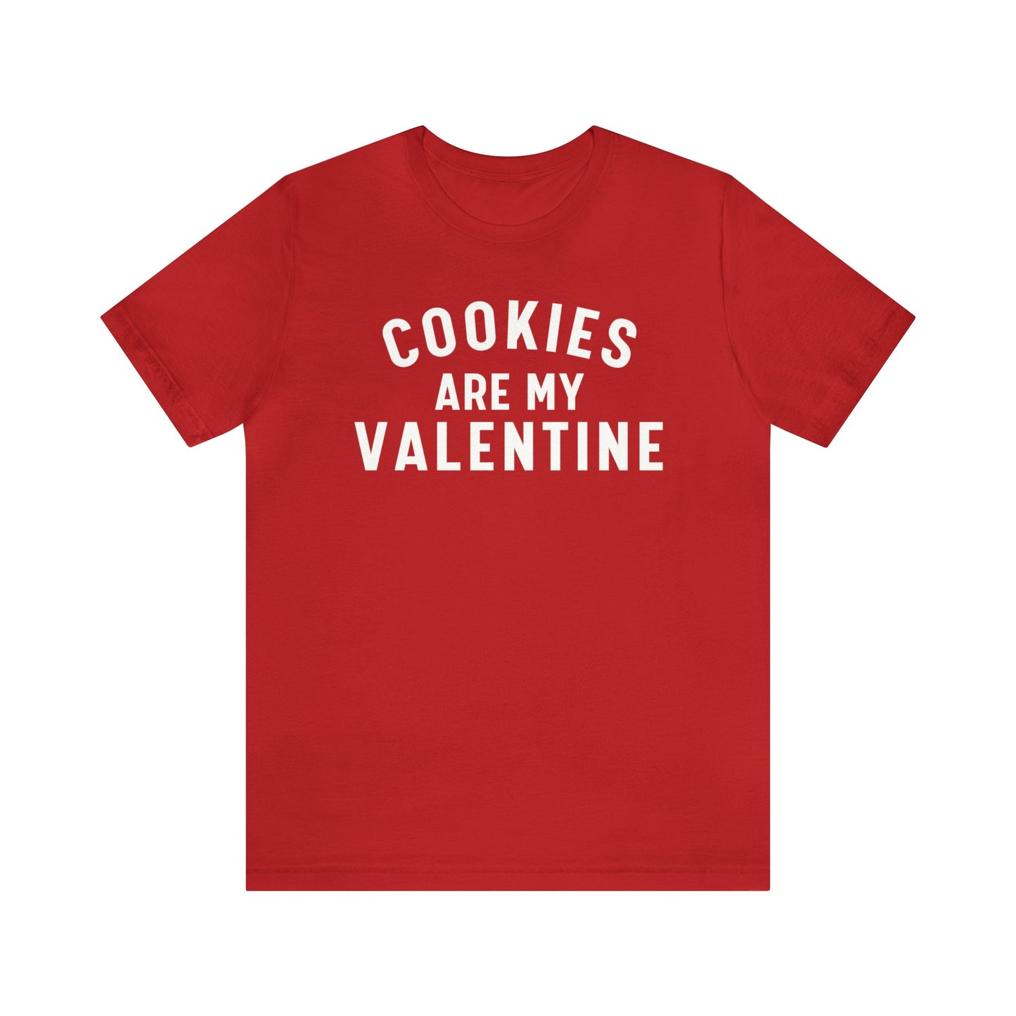 Cookies are my Valentine Unisex Jersey Short Sleeve Tee