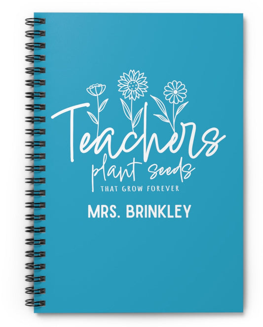 Teachers Plant Seeds Spiral Notebook - Ruled Line