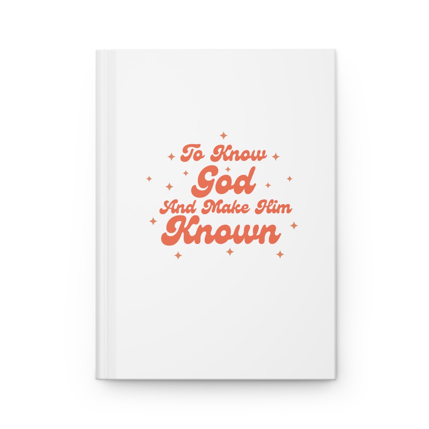 Know God and Make Him Known Hardcover Journal Matte