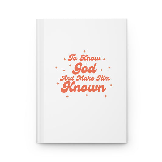 Know God and Make Him Known Hardcover Journal Matte