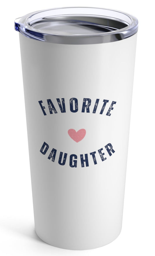 Favorite Daughter Tumbler 20oz