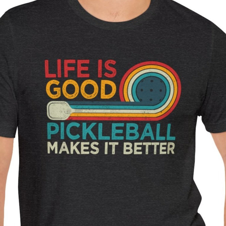 Life is Good, Pickleball Unisex Jersey Short Sleeve Tee