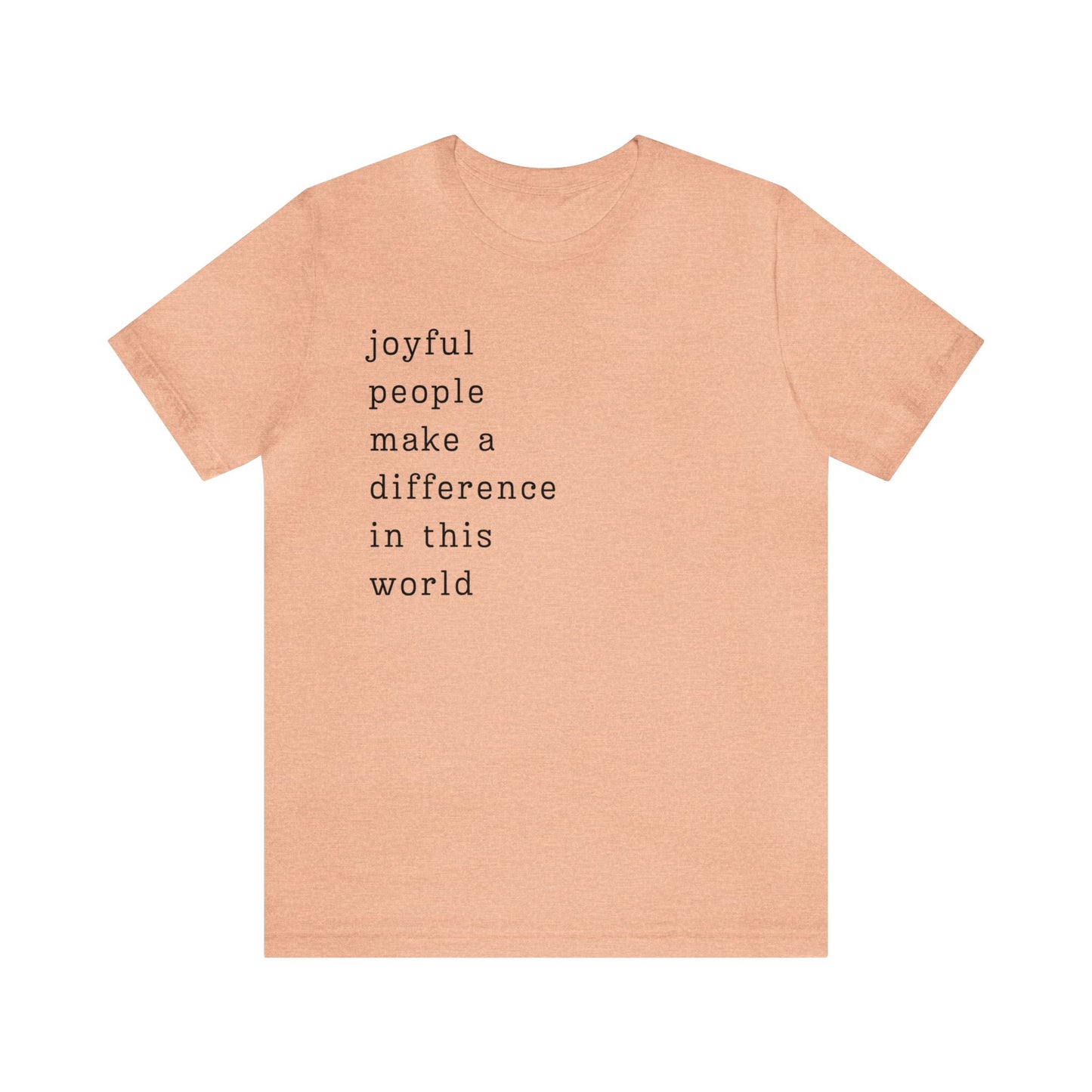 Joyful People Unisex Jersey Short Sleeve Tee