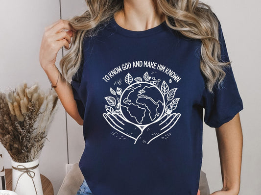 To know God and make Him known T-shirt